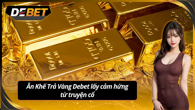 Ăn Khế Trả Vàng Debet cùng hình ảnh khế vàng rực rỡ