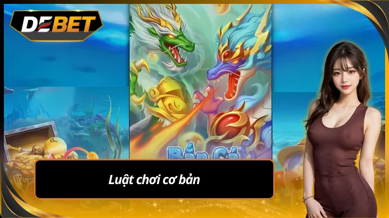 Luật chơi bắn cá oneshot tại debet cho những bet thủ chưa biết