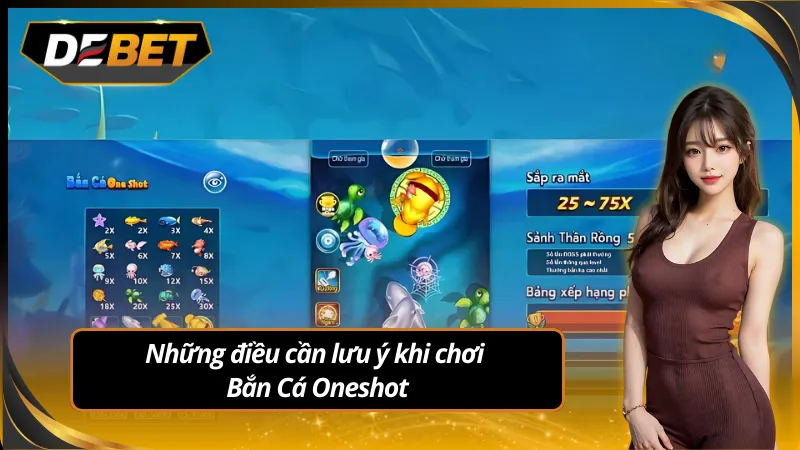 Một số lưu ý cho bet thủ khi chơi bắn cá oneshot tại debet