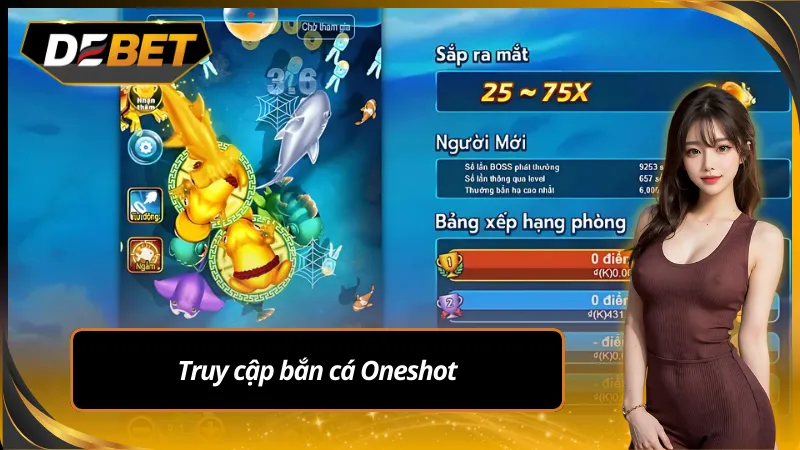 Đăng ký debet và truy cập trải nghiệm game bắn cá oneshot