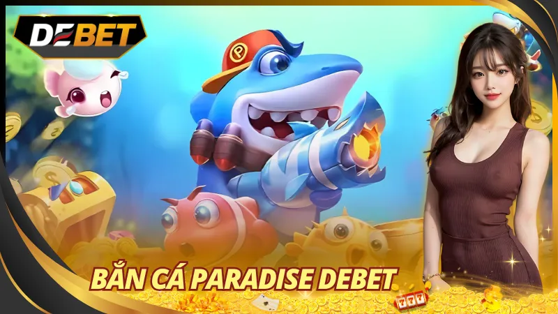 Bắn Cá Paradise