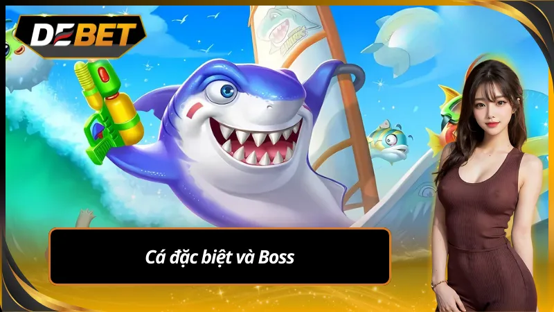 Boss chính là trùm cuối trong bắn cá xèng debet cần tiêu diệt