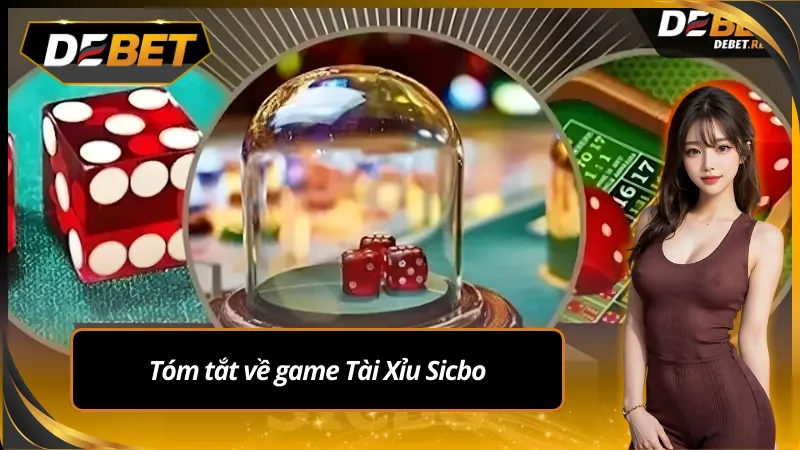 Tóm tắt về game tài xỉu Sicbo