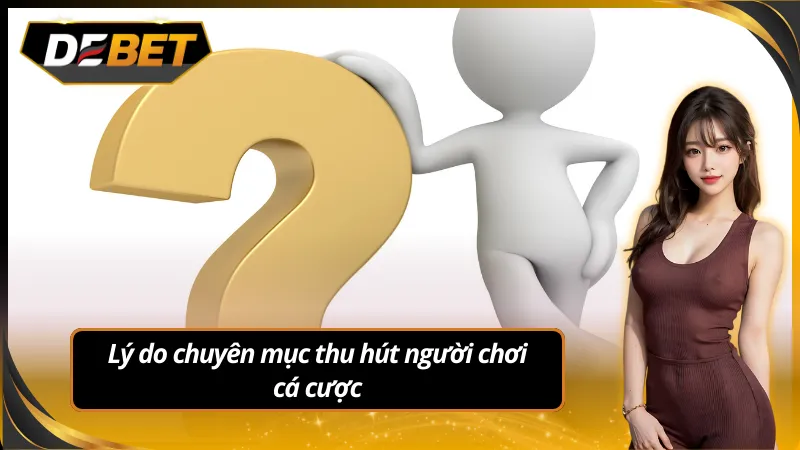 Chuyên mục giải đáp thắc mắc cá cược nhanh chóng dễ hiểu