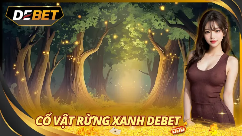 Cổ Vật Rừng Xanh