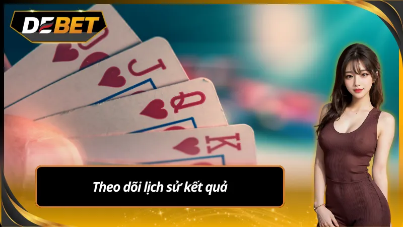 Theo dõi lịch sử các trận Mini game Debet trước đó