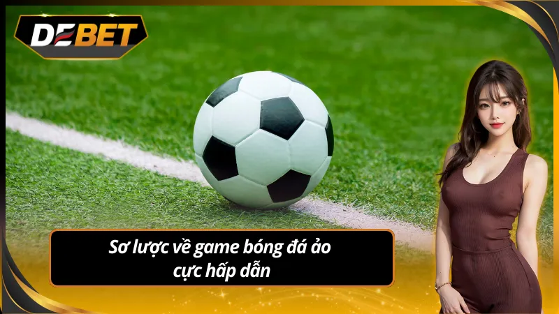 Sơ lược về game bóng đá ảo thu hút người chơi