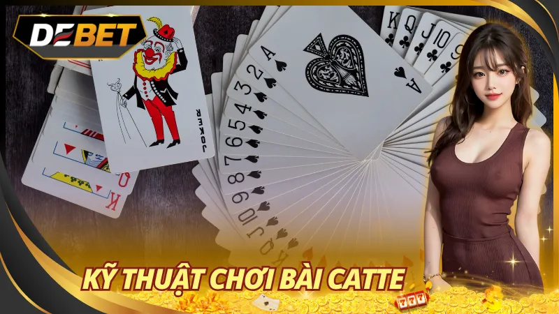 Top 3 Kỹ Thuật Chơi Bài Catte