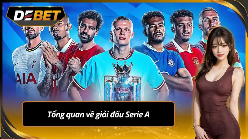 Giải đấu Serie A – Giải đấu bóng đá hàng đầu tại Ý