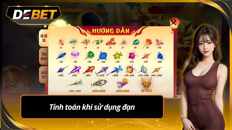 Khi săn cá tại debet anh em nên tính toán lượng đạn sử dụng